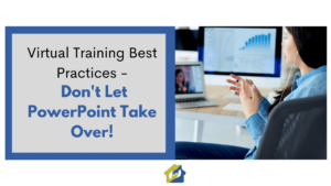 Virtual Training Best Practices - Don't Let PowerPoint Take Over!
