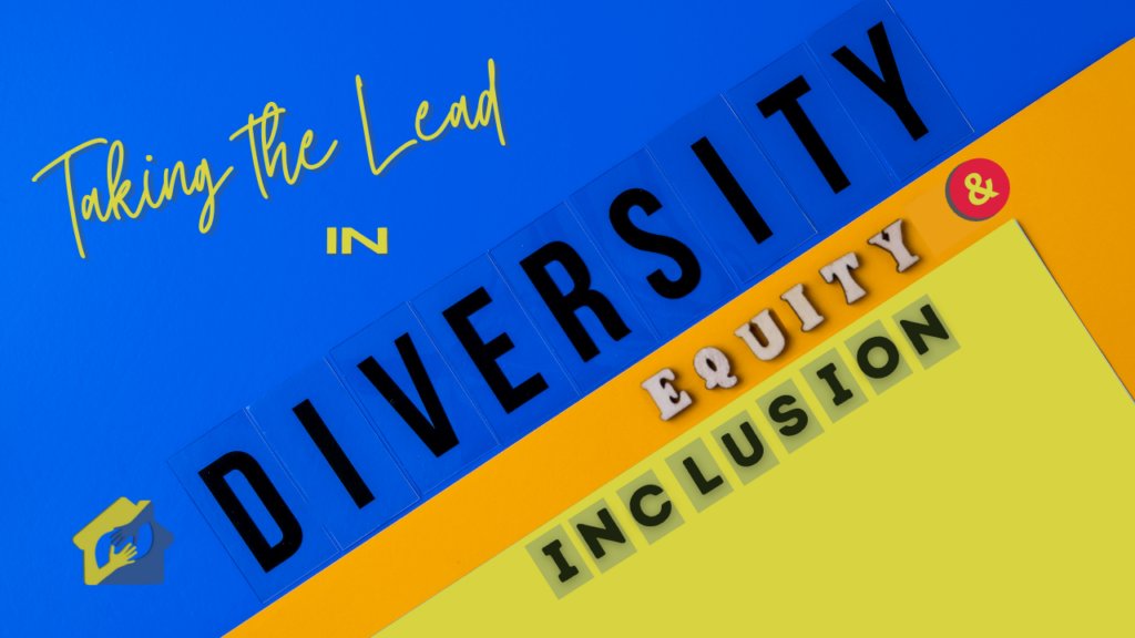 Diversity, Equity & Inclusion-Taking the Lead for Social Justice