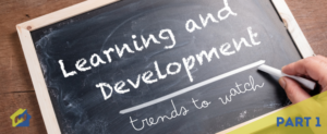 Learning and Development - Trends To Watch - Part 1
