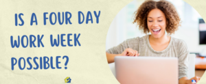 Is A Four Day Work Week Possible?