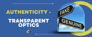 Authenticity - Transparent Optics