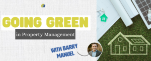 Going Green In Property Management - with Barry Manuel