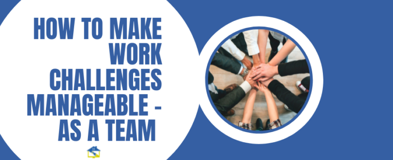 How To Make Work Challenges Manageable - As A Team - Juvohub