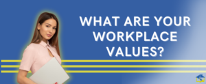 What Are Your Workplace Values