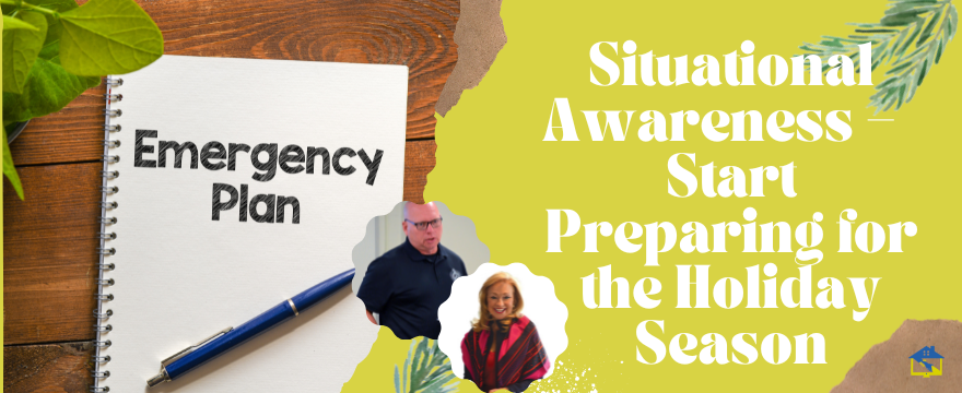 Situational Awareness – Start Preparing for the Holiday Season