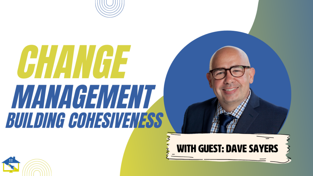 Episode 79 - Change Management - Building Cohesiveness