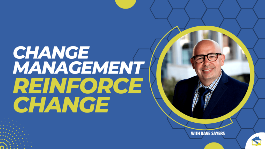 Change Management - Reinforce Change