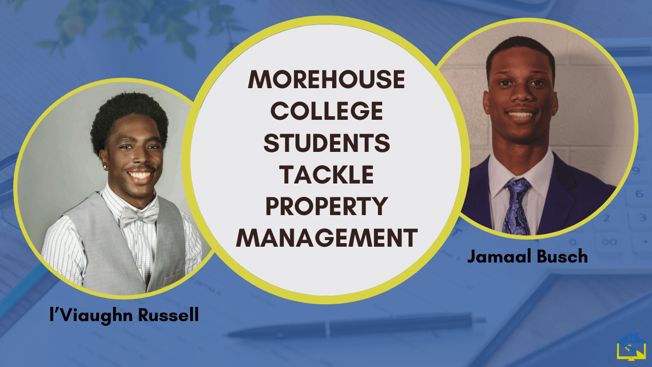 Morehouse College Students Tackle Property Management