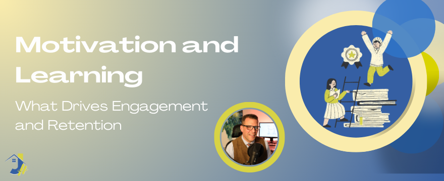 Motivation and Learning — What Drives Engagement and Retention