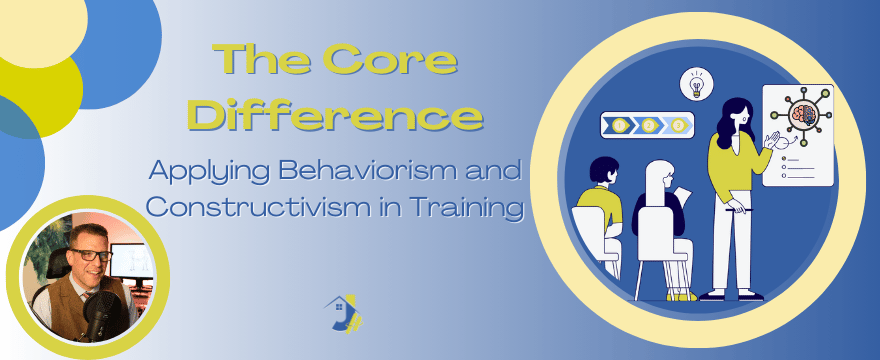 Banner image for a blog post titled 'The Core Difference Applying Behaviorism and Constructivism in Training,' featuring an illustration of people in a classroom setting discussing a complex diagram, and a small inset photo of a man.