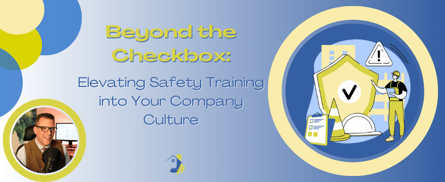 A digital banner image with a blue and yellow/gold color scheme, advertising a blog post titled "Beyond the Checkbox: Elevating Safety Training into Your Company Culture." The image includes a headshot of a man on the left and a large circular graphic on the right depicting a construction worker, a hard hat, a clipboard, and a safety shield with a checkmark.