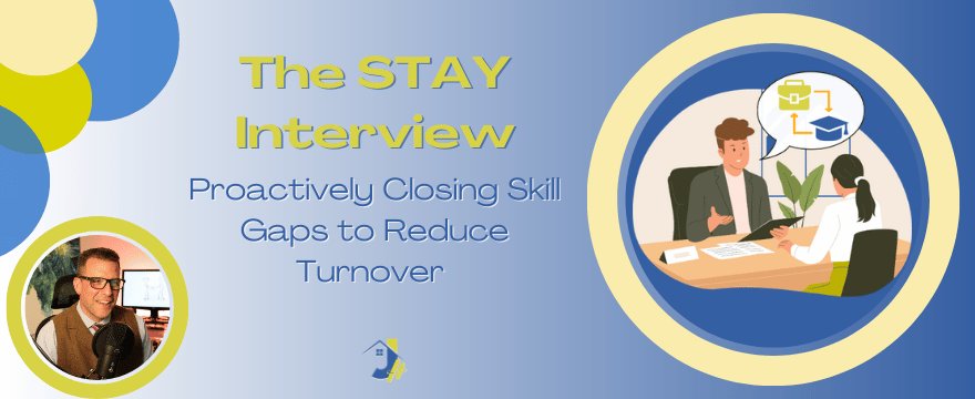 A blog image with the title "The STAY Interview Proactively Closing Skill Gaps to Reduce Turnover" and a graphic of two people talking across a desk, likely an interviewer and an employee, with a smaller photo of a man in the corner.