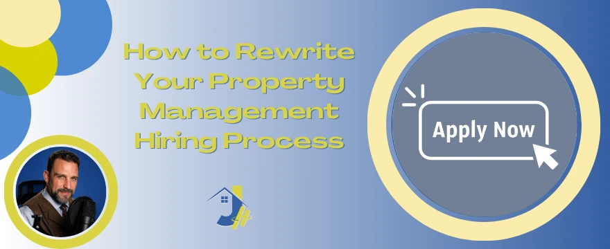 A banner with a blue and yellow color scheme featuring the text "How to Rewrite Your Property Management Hiring Process." To the left, a circular inset shows a professional man with a beard wearing a suit and headset. To the right, a prominent "Apply Now" button is depicted within a circular border, accompanied by a computer cursor icon. A small house logo with a yellow lightning bolt is positioned at the bottom center.