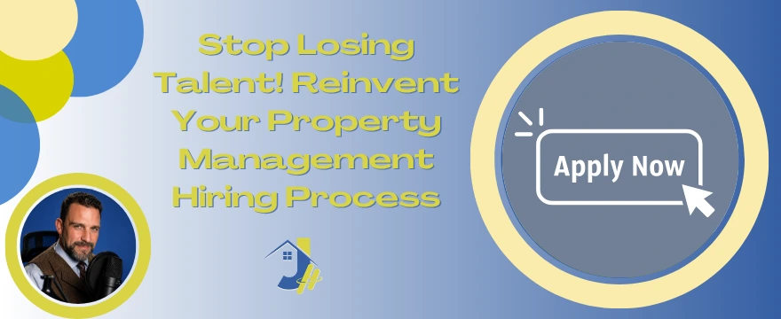 Professional promotional graphic titled "Stop Losing Talent! Reinvent Your Property Management Hiring Process" featuring a blue and light gray gradient background, a bold yellow and white headline, and a prominent "Apply Now" button with a cursor icon. The design includes a circular inset photo of a bearded man speaking into a microphone, a house-themed logo, and decorative blue and yellow circles in the corner.
