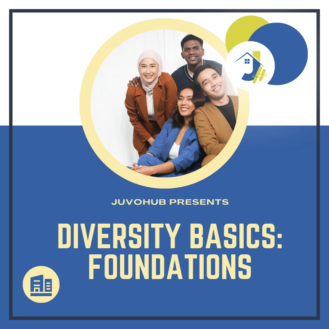 Office – Diversity A group of four smiling, professionally dressed colleagues posing closely together inside a circular frame. The background features a split design of white on the top and solid blue on the bottom, with the text "JUVOHUB PRESENTS DIVERSITY BASICS: FOUNDATIONS" displayed in bold lettering.