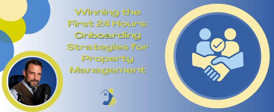 This blue gradient banner is titled "Winning the First 24 Hours: Onboarding Strategies for Property Management" in yellow text. The left side features a circular inset photo of Jonathan Saar in a vest and tie talking into a microphone, while a small house logo sits at the bottom center. The right side displays a prominent light blue icon of two figures shaking hands beneath a checkmark badge, set inside a large dark blue circle.