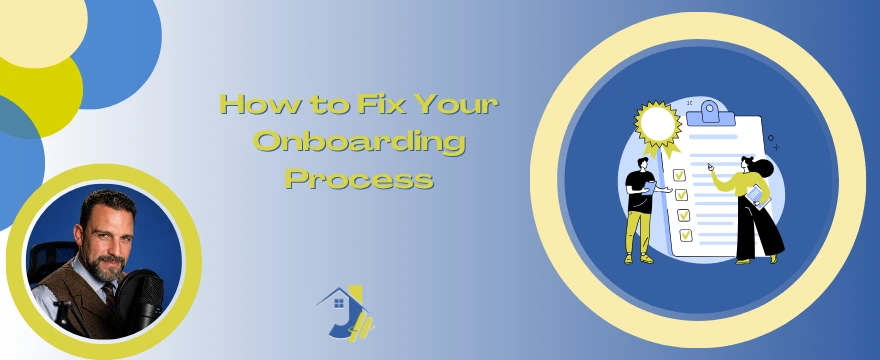 A graphic banner with a blue gradient background titled "How to Fix Your Onboarding Process." On the bottom left, a circular inset features a professional man with a beard sitting in front of a microphone. On the right, a large circular graphic shows an illustration of two people reviewing a large checklist on a clipboard.