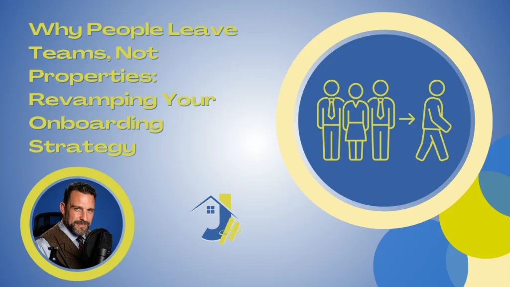 An image with a light blue gradient background featuring the title text "Why People Leave Teams, Not Properties: Revamping Your Onboarding Strategy" on the left. In the bottom left corner, a circular frame contains a portrait of Jonathan Saar in a brown vest speaking into a microphone. In the upper right corner, a large blue circular badge outlined in yellow contains icons depicting three people standing together and one person walking away. A stylized house logo is located near the bottom center.