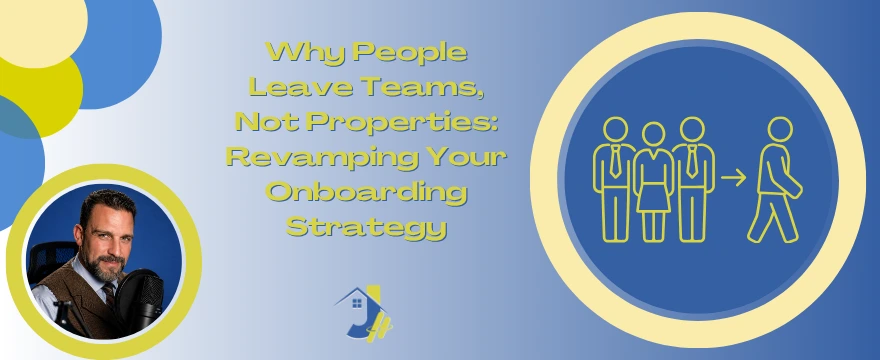 An image with a light blue gradient background featuring the title text "Why People Leave Teams, Not Properties: Revamping Your Onboarding Strategy" on the left. In the bottom left corner, a circular frame contains a portrait of Jonathan Saar in a brown vest speaking into a microphone. In the upper right corner, a large blue circular badge outlined in yellow contains icons depicting three people standing together and one person walking away. A stylized house logo is located near the bottom center.