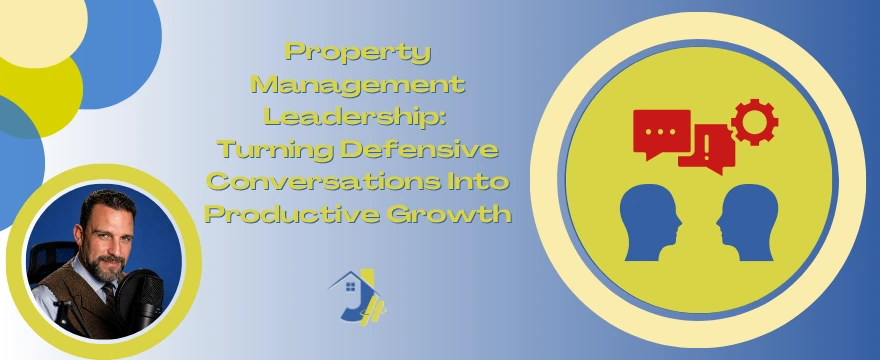 Graphic banner titled "Property Management Leadership: Turning Defensive Conversations into Productive Growth" featuring a headshot of Jonathan Saar on the left and an icon of two people communicating with speech bubbles and a gear on the right.